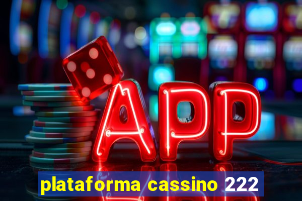 plataforma cassino 222